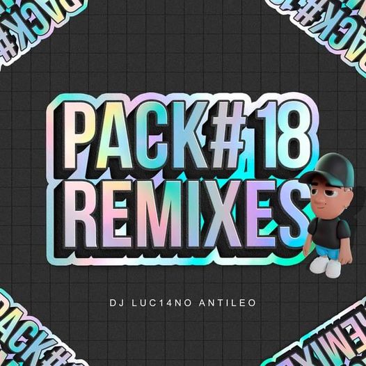 PACK REMIXES DJ LUCIANO ANTILEO 2024